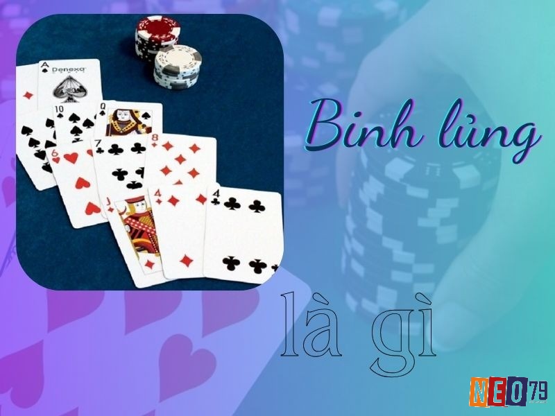 Binh lung là trường hợp đặc biệt trong cách tính điểm mậu binh khi người chơi xếp bài không đúng quy tắc